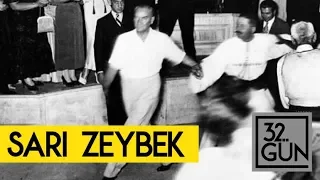 Sarı Zeybek | Atatürk'ün Son 300 Günü | 32. Gün Arşivi