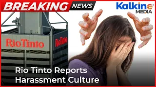 Rio Tinto to Take Action on Bullying, Sexism and Harassment Culture at Workplace || Breaking News