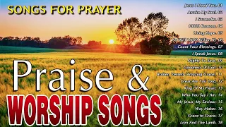 Best 100 Praise and Worship Songs For Prayers ✝️ Popular Playlist Morning Worship Songs Collection