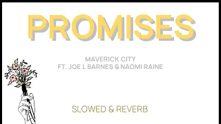 Promises - Maverick City - Slowed & Reverb