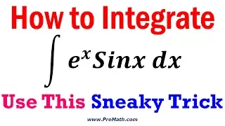 How to Integrate Exponential and Trigonometric Functions (e^x)(Sinx) - Sneaky Trick