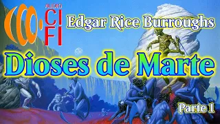 Dioses de Marte   Edgar Rice Burroughs   Parte 1