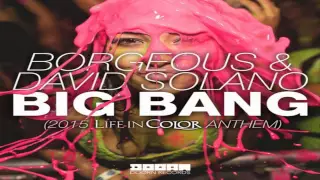 Borgeous & David Solano - Big Bang (2015 Life In Color Anthem)