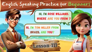 English Speaking Practice 🔥English Conversation Practice 🗨️ Learn English for Beginner | L-III