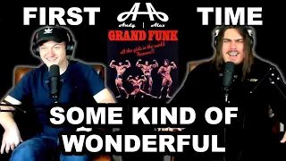 Some Kind of Wonderful-  Grand Funk Railroad | College Students' FIRST TIME REACTION!