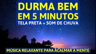 MUSICA PARA DORMIR rápido e relaxar DURMA EM 5 MINUTOS com sons de chuva real amsr