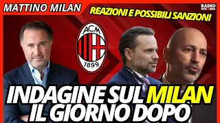 INDAGINE SUL MILAN: IL GIORNO DOPO. REAZIONI E POSSIBILI SANZIONI | Mattino Milan