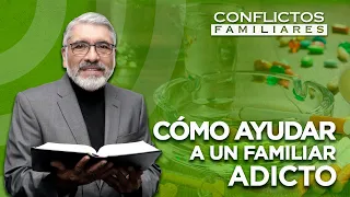 COMO AYUDAR A UN FAMILIAR ADICTO - Salvador Gómez Predicador Católico