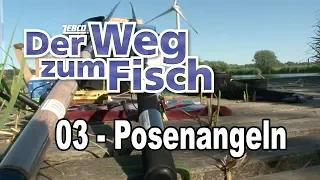 Der Weg zum Fisch - Teil 03 - Angeln mit der Pose - Angeln lernen mit Jörg Ovens