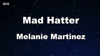 Mad Hatter - Melanie Martinez Karaoke 【No Guide Melody】 Instrumental