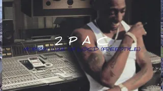 2PAC - MOBBIN' LIKE I'M LOC'D (FREESTYLE)