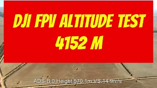 DJI FPV Altitude Test: 4.15 km (13,622 ft) (no motor shut off)