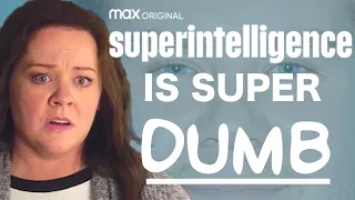 Superintelligence is Super Dumb