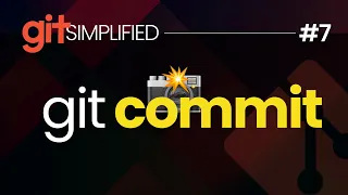 #7 GIT COMMIT and SNAPSHOTS