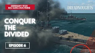 Conquer The Divided - Germany 1920 Big Guns Episode 6 - Ultimate Admiral Dreadnoughts #battleships