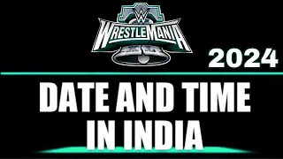 WWE WrestleMania 40 Date And Time in India | Wrestlemania 2024 date in india |