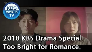 Too Bright for Romance | 너무 한낮의 연애 [2018 KBS Drama Special/ENG/2018.11.09]