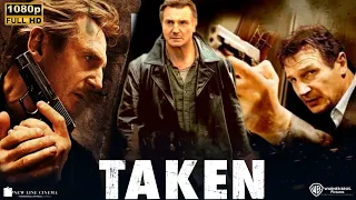 Taken (2008) English Movie | Liam Neeson & Maggie Grace | Taken Full Movie Review - Explained