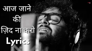 Aaj Jane Ki Zid Na Kro #arijitsingh #lyrics #original #song #youtube #music