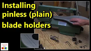 116. Installing pinless bladeholders in my 16" scroll saw