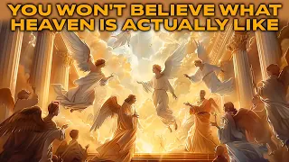 Biblically Accurate Description of Heaven and What We'll Do There ( What Heaven Is Really Like )