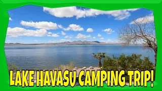 LAKE HAVASU CAMPING TRIP AT CRAZY HORSE CAMPGROUND