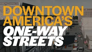 Downtown America's One-way Streets