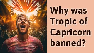 Why was Tropic of Capricorn banned?
