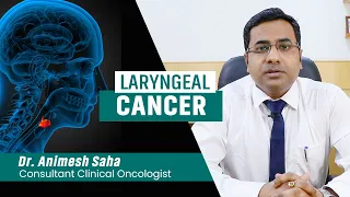 Laryngeal cancer | Cancer of voice box | Best Oncologist in Kolkata