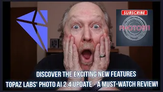 Discover The Exciting New Features In Topaz Labs' Photo Ai 2.4 Update - A Must-watch Review!