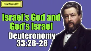 Deuteronomy 33:26-28 - Israel’s God and God’s Israel || Charles Spurgeon