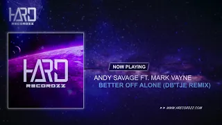 Andy Savage ft. Mark Vayne - Better Off Alone (DB'Tje Remix)