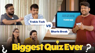 Biggest Quiz Challenge - Shorts Break Vs. Trakin Tech 😱⚔️  | Mad For Fun