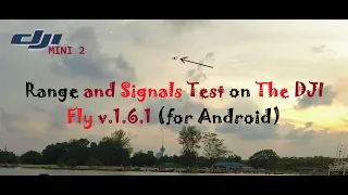 DJI MINI 2 | RANGE AND SIGNALS TEST ON THE LATEST DJI FLY v.1.6.1