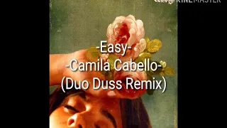 Easy- Camila Cabello - (Dúo Duss Remix)