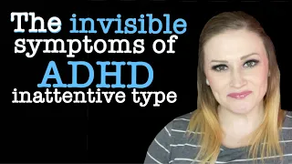 The invisible symptoms of ADHD inattentive type that I wish I knew sooner.