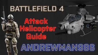 Battlefield 4 Attack Helicopter Tutorial/Tips Guide