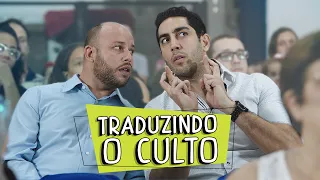 Traduzindo o Culto - DESCONFINADOS (Erros no final)