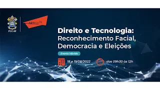 Direito e Tecnologia: Reconhecimento Facial, Democracia e Eleições | 19.08