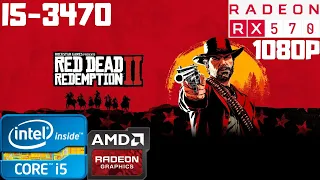 Red Dead Redemption 2 | i5-3470 | RX 570 8GB | 8GB RAM DDR3 | 1080p Gameplay PC Benchmark