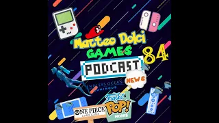 Matteo Dolci Games Podcast N84