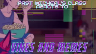 PART ONE || Micheal Afton Classmates react to Vines and Memes  || FNAF Gacha Club ||