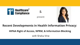 Recent Developments in Health Information Privacy HIPAA Right of Access NPRM & Information Blocking