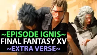 Final Fantasy 15 EPISODE IGNIS Gameplay - Extra Verse ALTERNATIVE ENDING