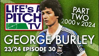 Life's a Pitch TV Episode 30 - George Burley Part Two