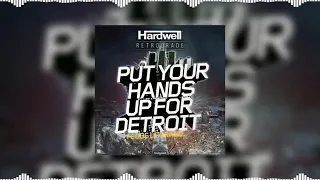 Retrograde vs Put Your Hands Up For Detroit (Hardwell Mashup) - Hardwell vs Fedde Le Grand...