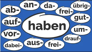 Wortschatz erweitern | haben mit Präfixen | B1- C1 | gesprochenes Deutsch lernen | Umgangssprache