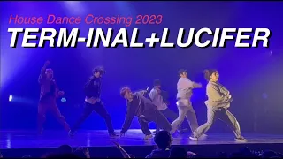 TERM-INAL+LUCIFER / HOUSE DANCE CROSSING 2023