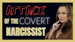 How Covert Narcissists Attack Their Victims