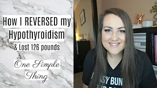 HOW I REVERSED HYPOTHYROIDISM & LOST 126+ LBS....W/ BLOOD TEST RESULTS